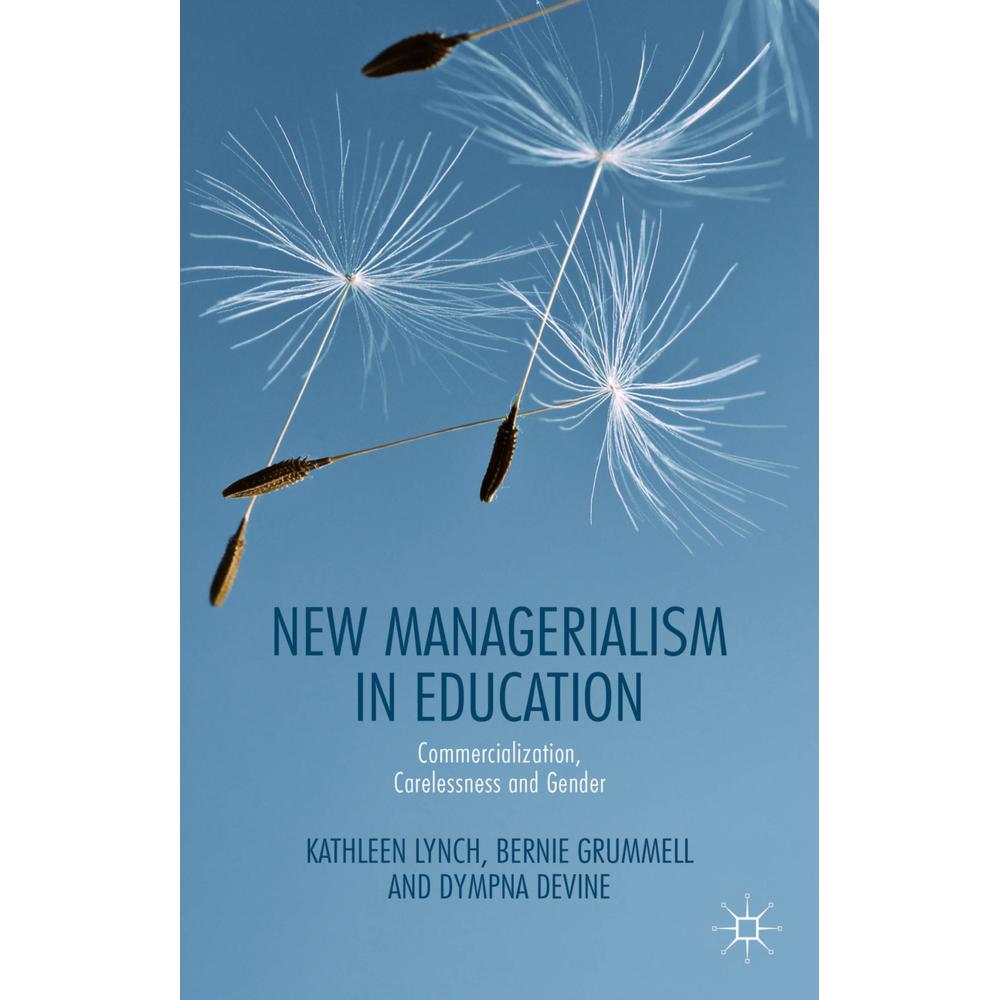 New Managerialism in Education, Fachbücher von Kathleen Lynch, Bernie Grummell, Dympna Devine