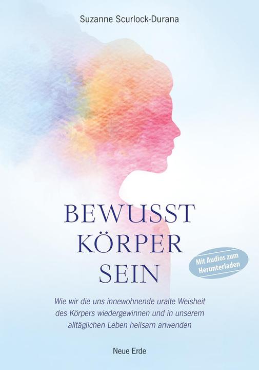 Bewusst Körper Sein (Deutsch, Suzanne Scurlock-Durana, 2019)