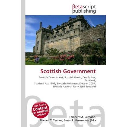 Scottish Government, Fachbücher von Miriam T. Timpledon, Lambert M. Surhone, Susan F. Marseken
