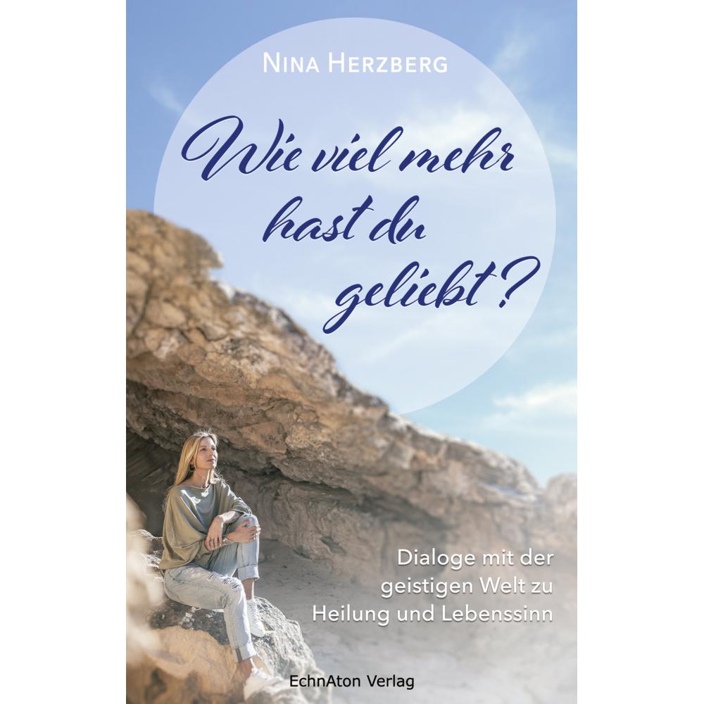 Wie viel mehr hast du geliebt?, Sachbücher von Nina Herzberg
