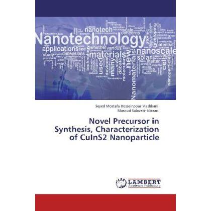 Novel Precursor in Synthesis, Characterization of CuInS2 Nanoparticle, Fachbücher von Masoud Salavati- Niasari, Seyed Mo...