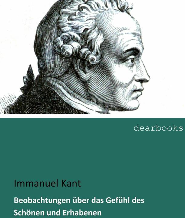 Produktbild Beobachtungen über das Gefühl des Schönen und Erhabenen (Deutsch, Immanuel Kant, 2018)