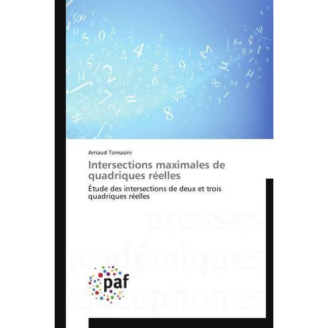 Intersections maximales de quadriques réelles, Schulbücher von Arnaud Tomasini