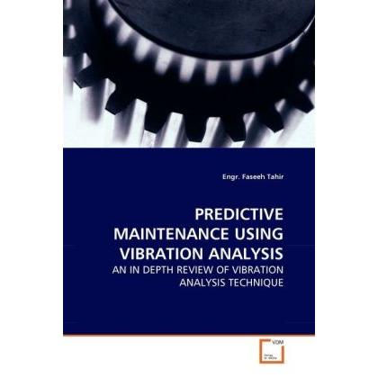 Predictive Maintenance Using Vibration Analysis, Fachbücher von Engr. Faseeh Tahir
