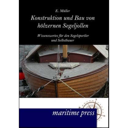 Konstruktion und Bau von hölzernen Segeljollen, Ratgeber von Erich Müller