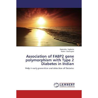 Association of FABP2 gene polymorphism with Type 2 Diabetes in Indian, Fachbücher
