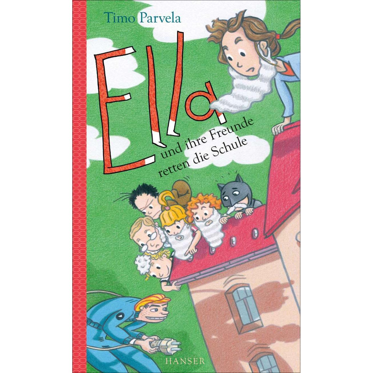 Ella und ihre Freunde retten die Schule, Kinderbücher von Timo Parvela, Elina Kritzokat, Sabine Wilharm