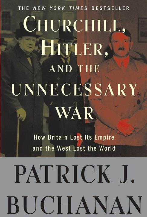 Produktbild Churchill, Hitler, and "The Unnecessary War (Englisch, Patrick J. Buchanan, 2009)