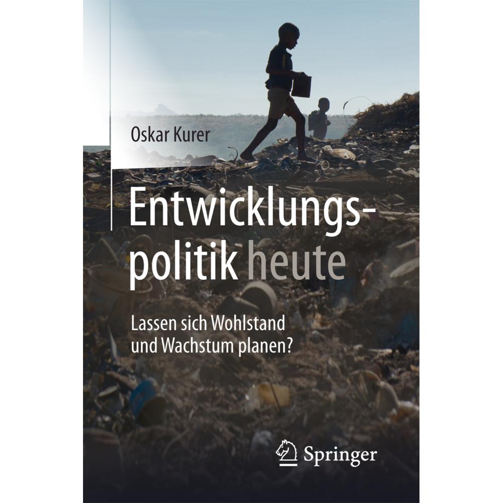 Entwicklungspolitik heute, Sachbücher von Oskar Kurer