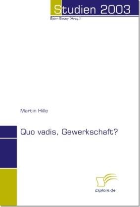 Energie-Label Quo vadis, Gewerkschaft? (Deutsch, Martin Hille, 2004)
