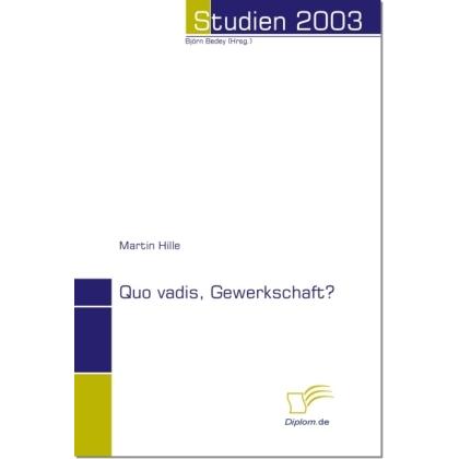 Quo vadis, Gewerkschaft?, Fachbücher von Martin Hille