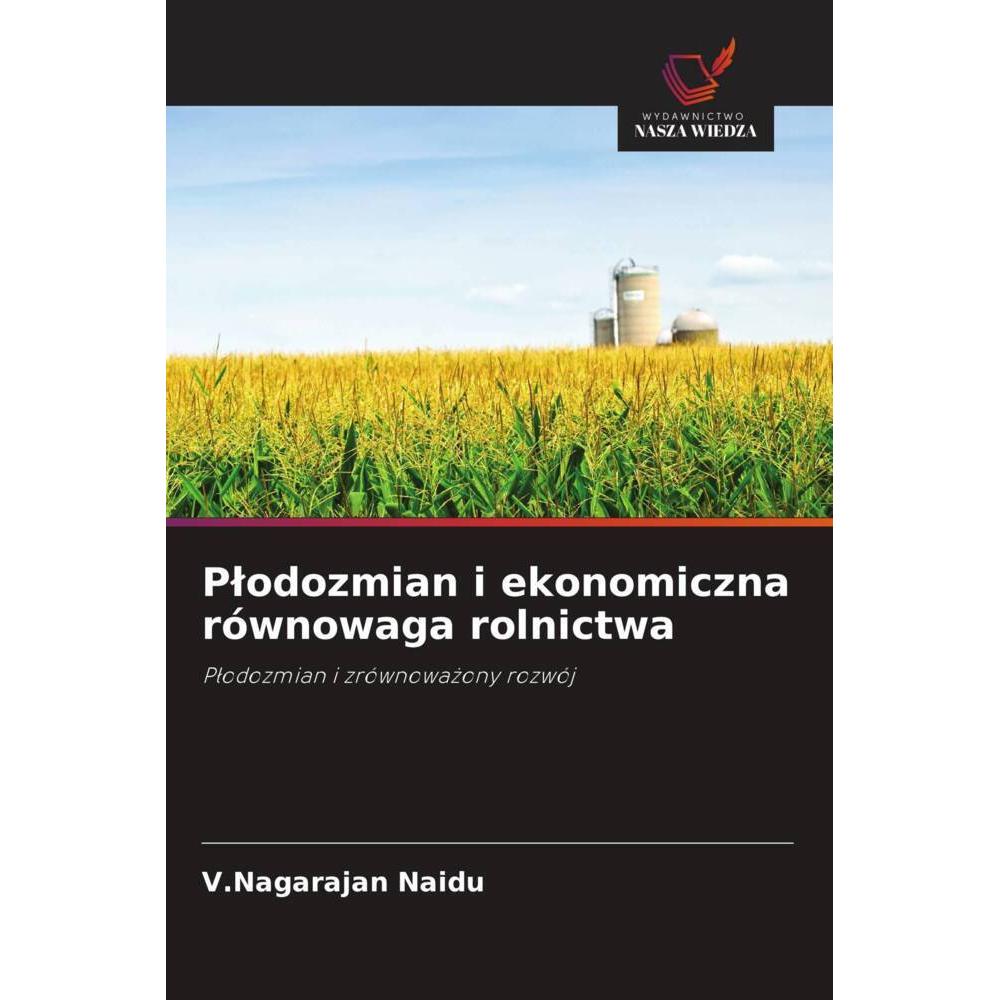 Plodozmian i ekonomiczna równowaga rolnictwa, Fachbücher von V.Nagarajan Naidu