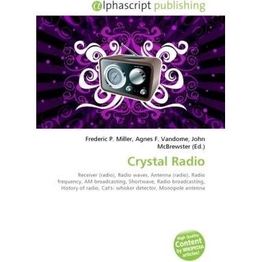Crystal Radio, Fachbücher von John McBrewster, Frederic P. Miller, Agnes F. Vandome