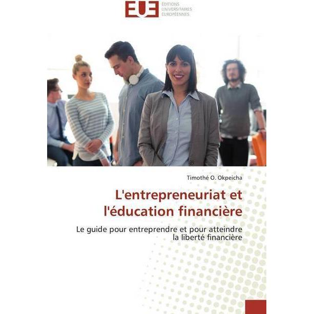 L'entrepreneuriat et l'éducation financière, Fachbücher von Timothé O. Okpeicha