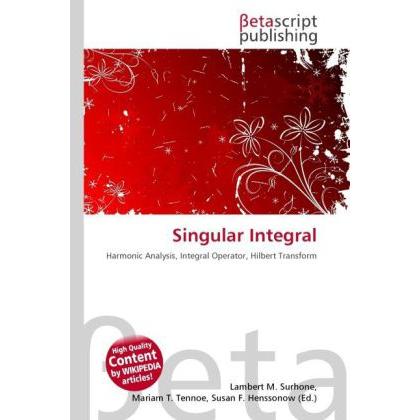Singular Integral, Fachbücher von Lambert M. Surhone, Miriam T. Timpledon, Susan F. Marseken