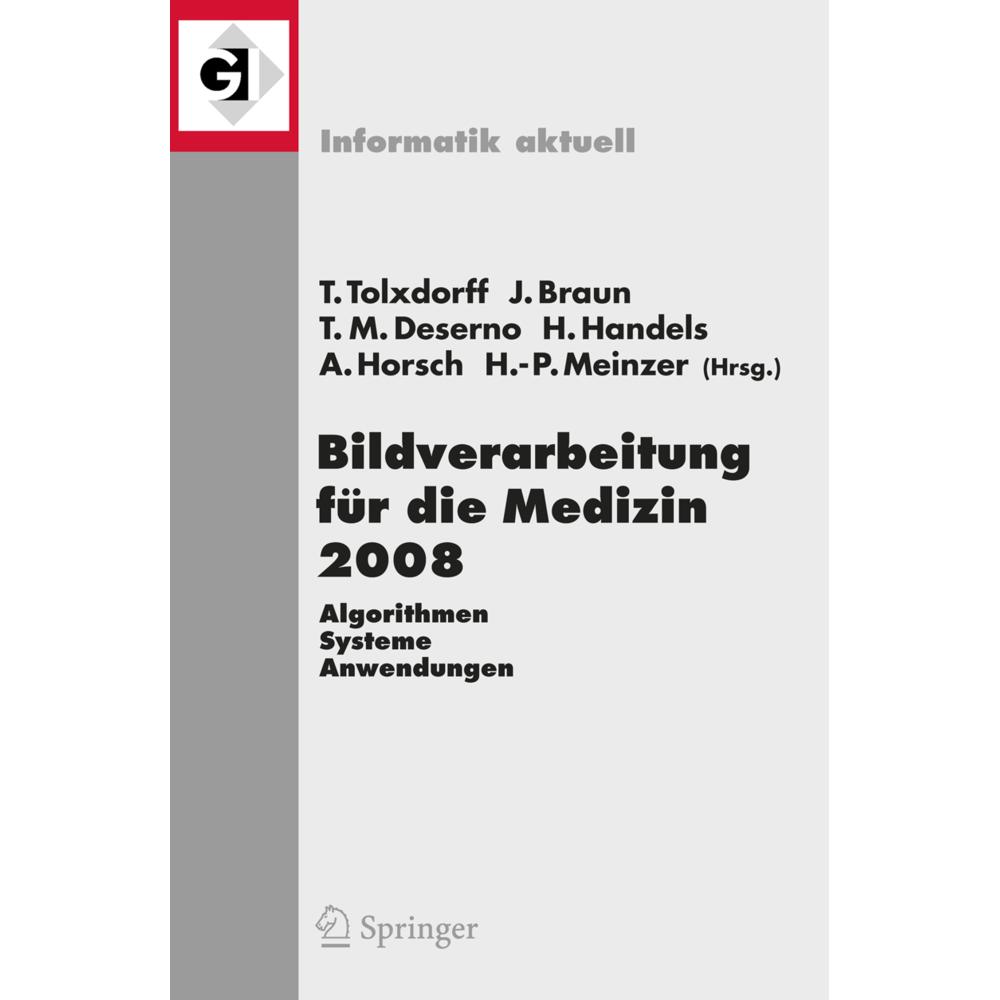 Bildverarbeitung für die Medizin 2008, Fachbücher von Heinz Handels, Jürgen Braun, Thomas Tolxdorff, Hans-Peter Meinzer,...