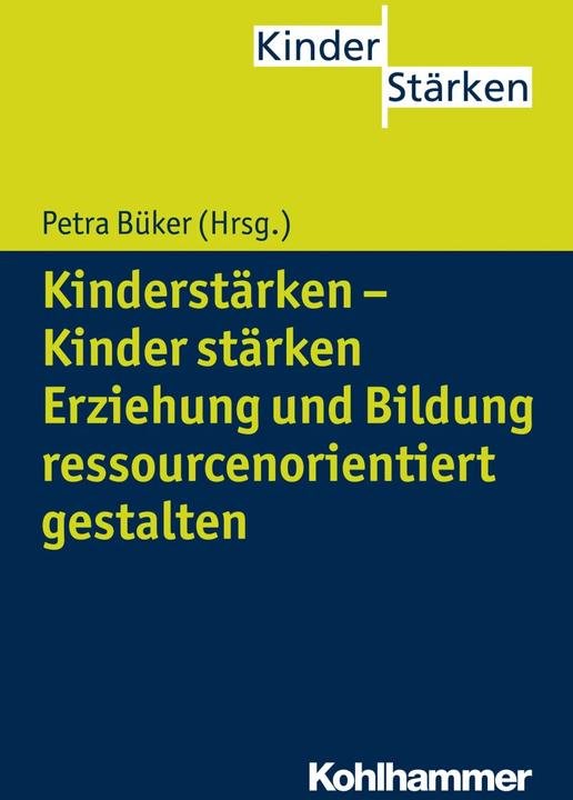 Produktbild Kinderstärken - Kinder stärken (Deutsch, Charlotte Röhner, Melanie Eckerth, Petra Büker, Susanne Miller, Wilfried Griebel, 2015)
