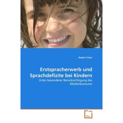 Erstspracherwerb und Sprachdefizite bei Kindern, Fachbücher von Nadja Fritzer