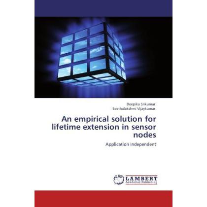 An empirical solution for lifetime extension in sensor nodes, Fachbücher von Seethalakshmi Vijaykumar, Deepika Srikumar