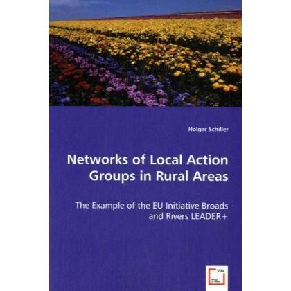 Networks of Local Action Groups in Rural Areas, Fachbücher von Holger Schiller