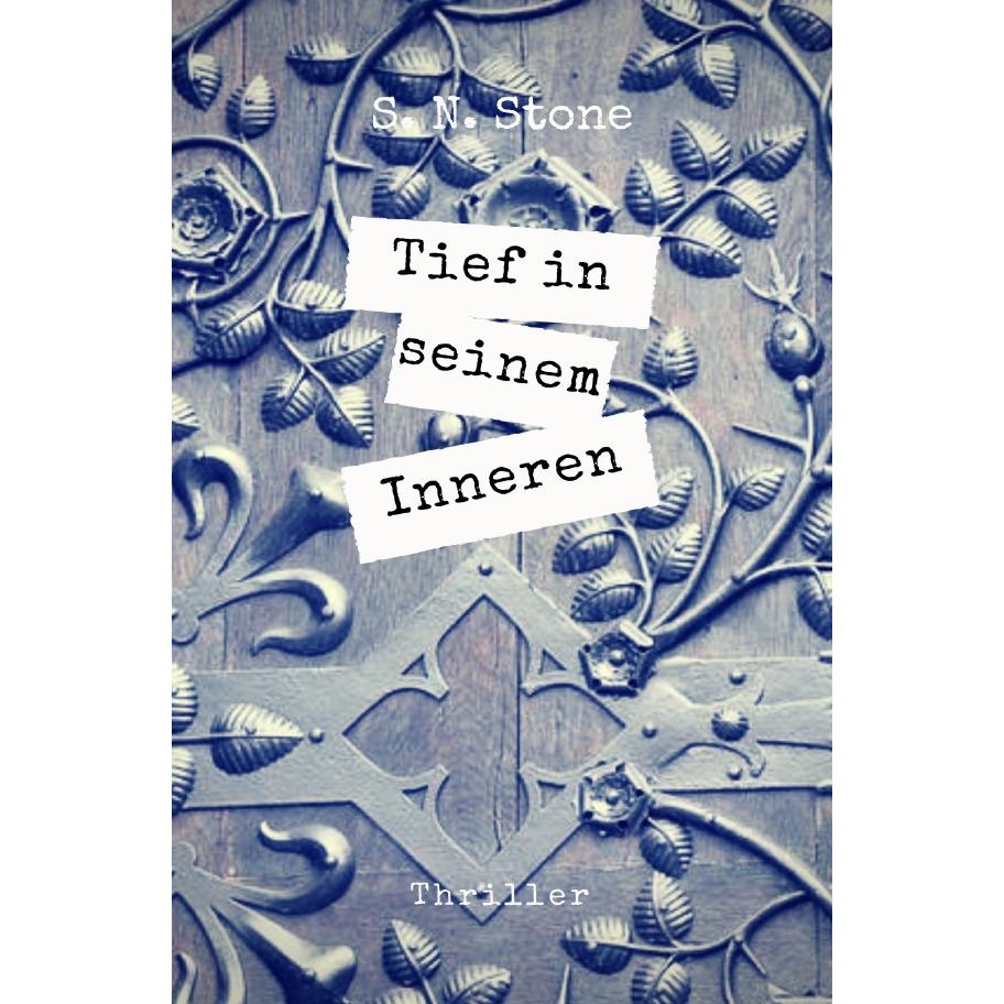 Tief in seinem Inneren, Belletristik von S. N. Stone