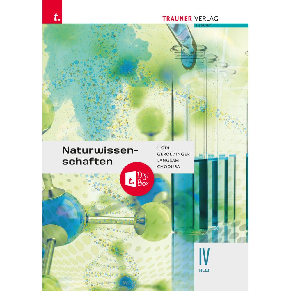Hödl:Naturwissenschaften IV HLW + TRAUN, Schulbücher von Franz Langsam, Helmut Geroldinger, Erika Hödl, Dietmar Chodura