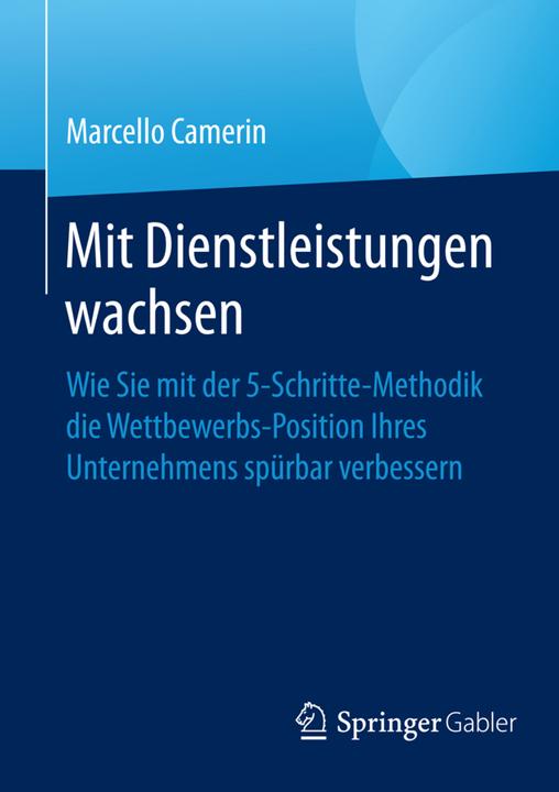 Produktbild Mit Dienstleistungen wachsen (Deutsch, Marcello Camerin, 2017)