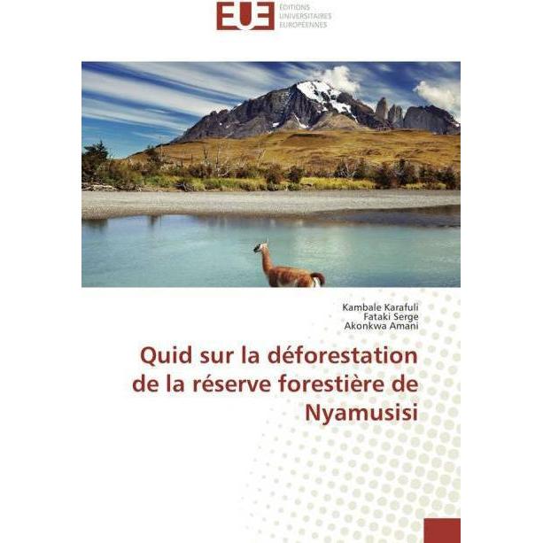 Quid sur la déforestation de la réserve forestière de Nyamusisi, Fachbücher von Fataki Serge, Kambale Karafuli, Akonkwa ...