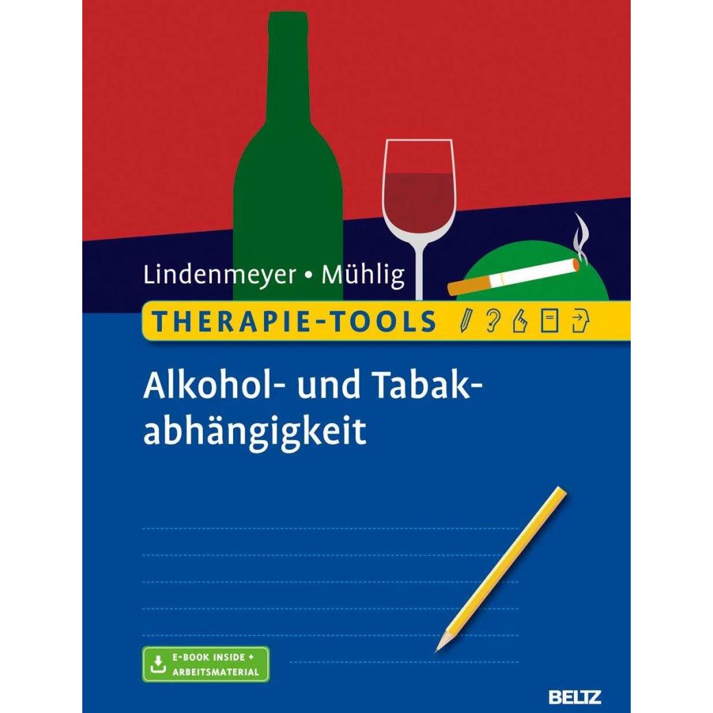 Therapie-Tools Alkohol- und Tabakabhängigkeit, Fachbücher von Johannes Lindenmeyer, Stephan Mühlig