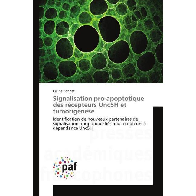 Signalisation pro-apoptotique des récepteurs Unc5H et tumorigenese, Fachbücher von Céline Bonnet