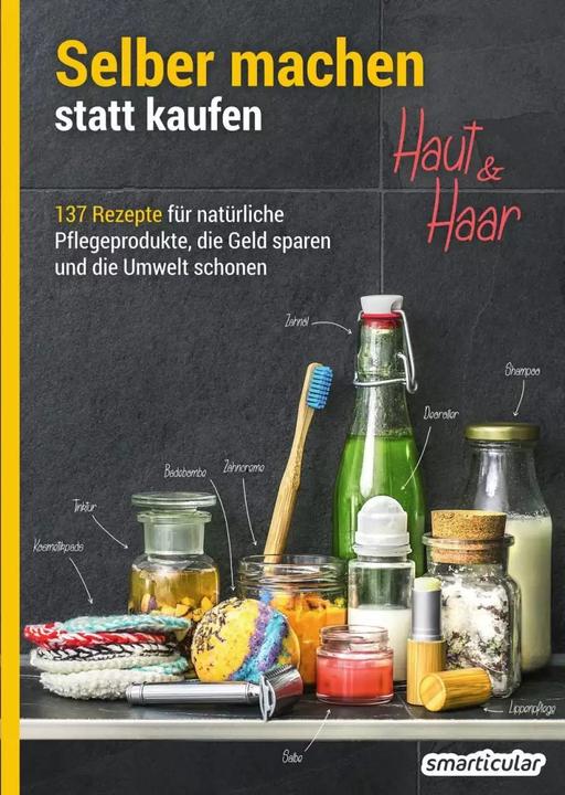 Produktbild Selber machen statt kaufen - Haut und Haar (Deutsch, smarticular Verlag, 2018)