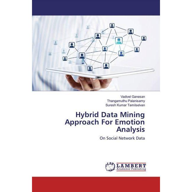 Hybrid Data Mining Approach For Emotion Analysis, Fachbücher von Vadivel Ganesan, Suresh Kumar Tamilselvan, Thangamuthu ...