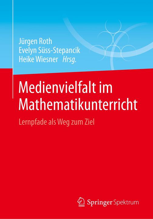 Produktbild Medienvielfalt im Mathematikunterricht (Deutsch, Evelyn Süss-Stepancik, Heike Wiesner, Jürgen Roth, 2015)