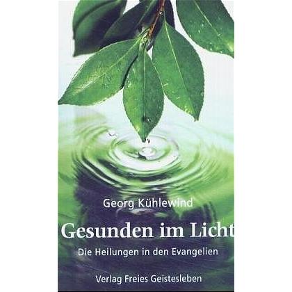 Gesunden im Licht, Sachbücher von Georg Kühlewind