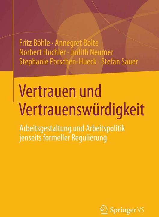 Produktbild Vertrauen und Vertrauenswürdigkeit (Deutsch, Annegret Bolte, Fritz Böhle, Judith Neumer, Norbert Huchler, Stefan Sauer, 2014)