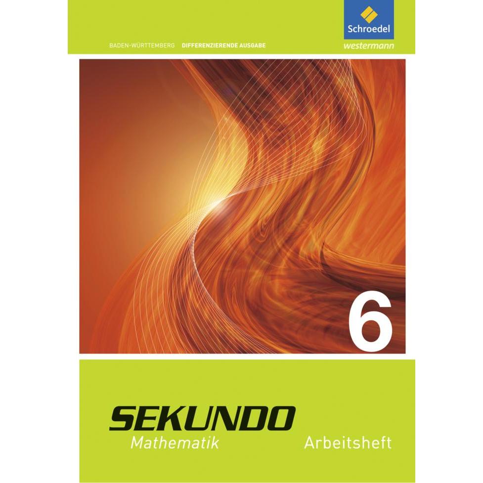 Sekundo 6. Arbeitsheft. Baden-Württemberg, Schulbücher von Martina Lenze, Max Schröder, Peter Welzel, Bernd Wurl