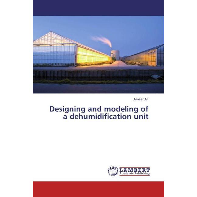 Designing and modeling of a dehumidification unit, Fachbücher