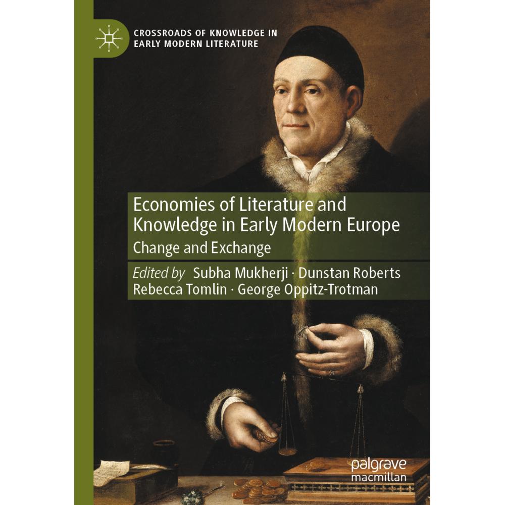 Economies of Literature and Knowledge in Early Modern Europe, Fachbücher von Subha Mukherji, George Oppitz-Trotman, Rebe...