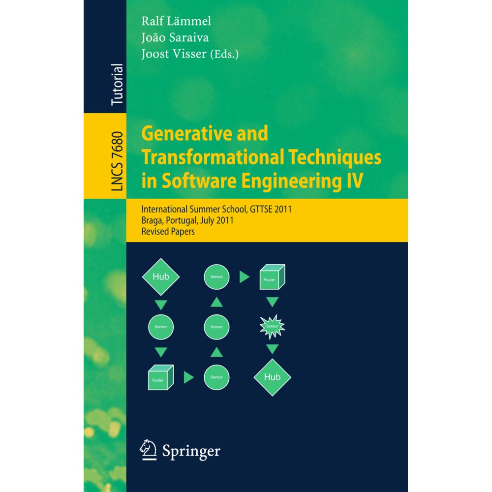 Generative and Transformational Techniques in Software Engineering IV, Fachbücher von Ralf Lämmel, Joost Visser, João Sa...