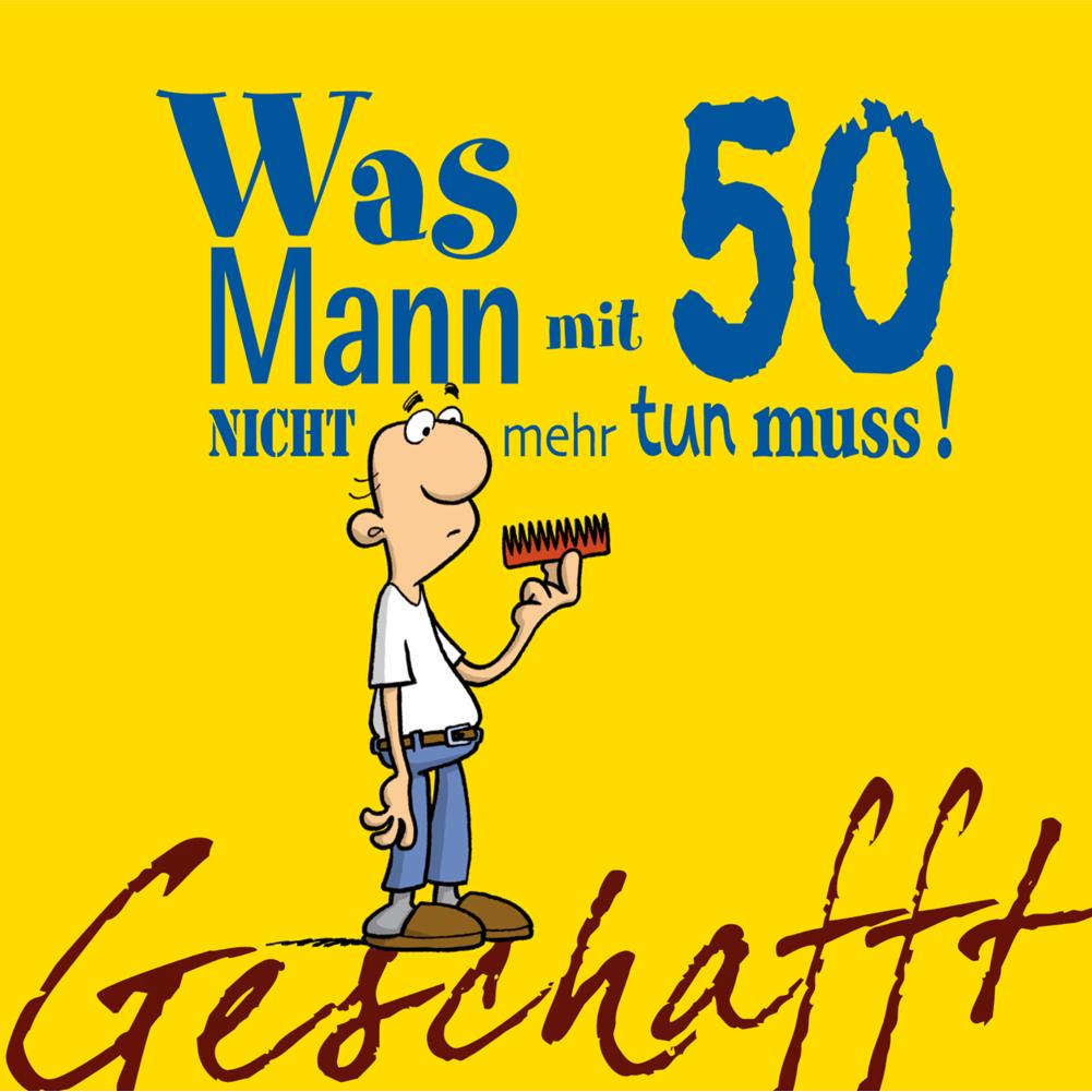 Geschafft! Was Mann mit 50 nicht mehr tun muss!, Belletristik von Michael Kernbach