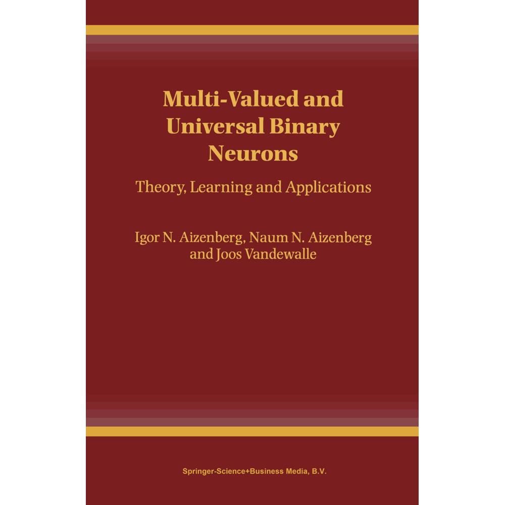 Multi-Valued and Universal Binary Neurons, Fachbücher von Joos P.L. Vandewalle, Igor Aizenberg, Naum N. Aizenberg