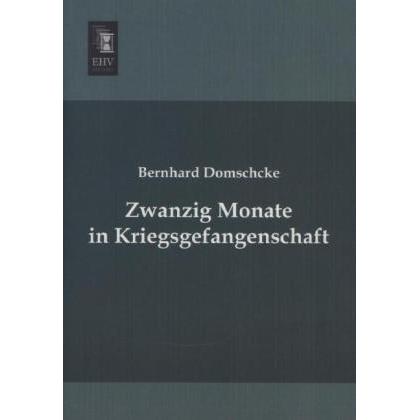 Zwanzig Monate in Kriegsgefangenschaft, Fachbücher von Bernhard Domschcke