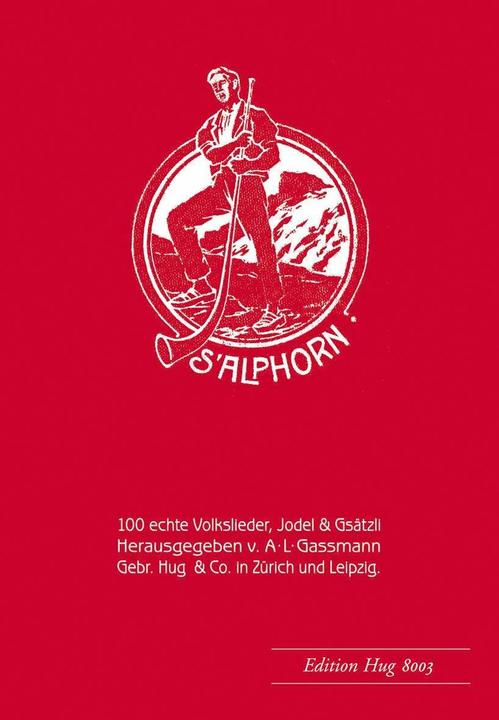 Produktbild Alphorn op. 18 - 100 echte Volkslieder (Deutsch, Alfred Lorenz Gassmann, 2016)