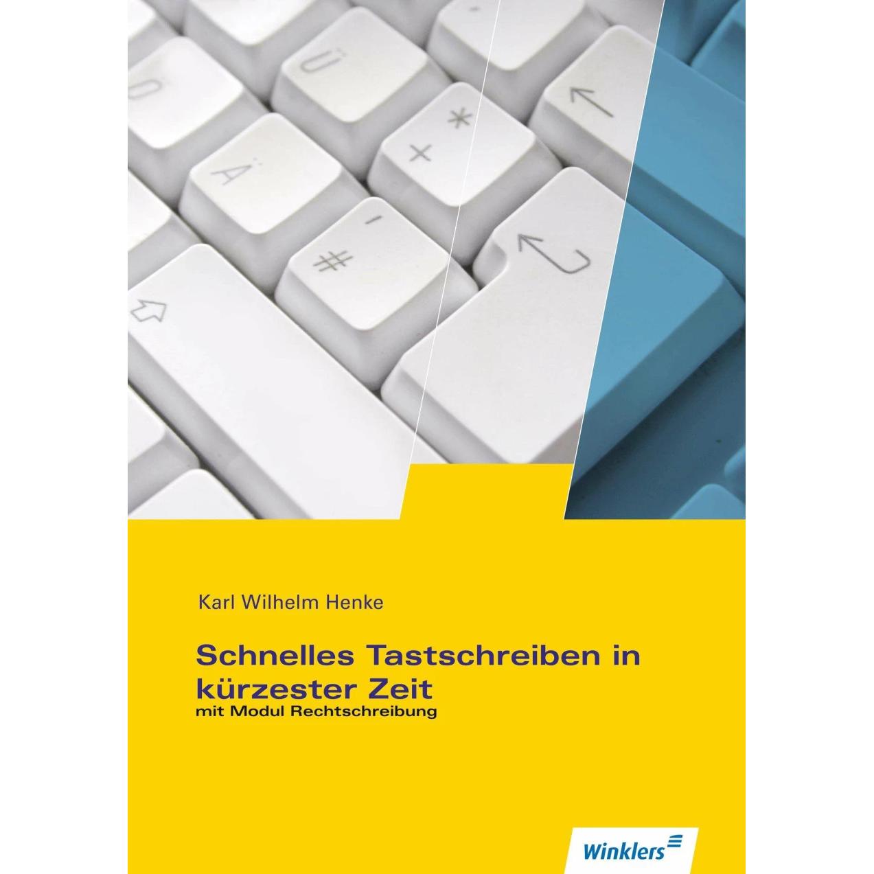 Schnelles Tastschreiben in kürzester Zeit. Schülerband, Schulbücher von Karl Wilhelm Henke