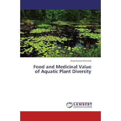Food and Medicinal Value of Aquatic Plant Diversity, Fachbücher von Anup Kumar Dwiwedi