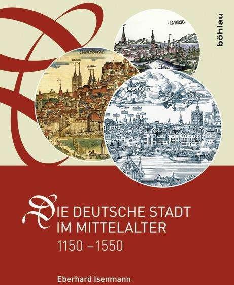 Produktbild Die deutsche Stadt im Mittelalter 11501550 (Deutsch, Eberhard Isenmann, 2014)