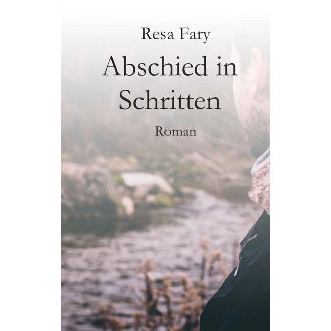 Abschied in Schritten, Belletristik von Resa Fary