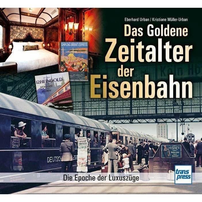 Das goldene Zeitalter der Eisenbahn, Ratgeber von Kristiane Müller-Urban, Eberhard Urban