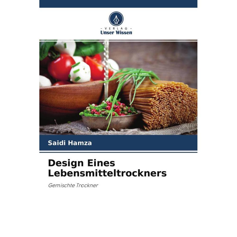 Design Eines Lebensmitteltrockners, Fachbücher von Saidi Hamza, Berriche Salim, Bouralia Youssouf