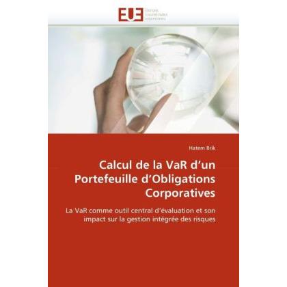 Calcul de la VaR d'un Portefeuille d'Obligations Corporatives, Fachbücher von Hatem Brik